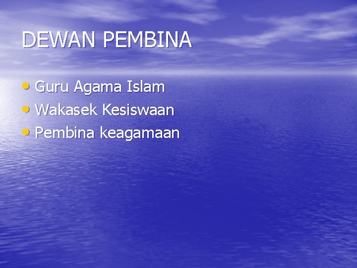 DEWAN PEMBINA • Guru Agama Islam • Wakasek Kesiswaan • Pembina keagamaan 