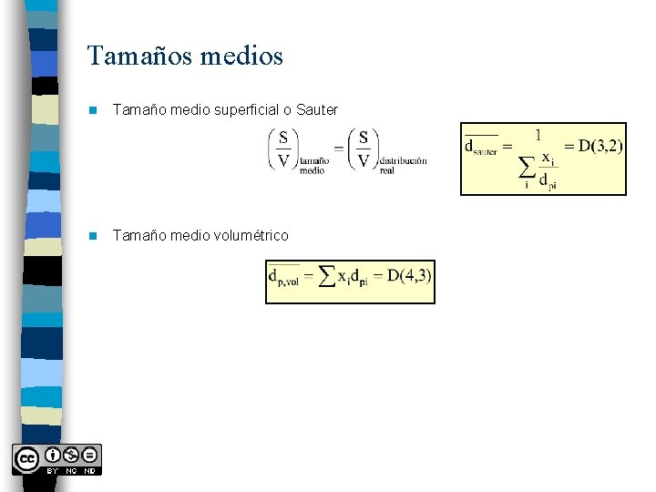 Tamaños medios n Tamaño medio superficial o Sauter n Tamaño medio volumétrico 