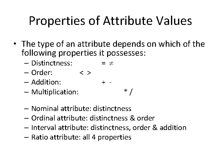 Properties of Attribute Values • The type of an attribute depends on which of