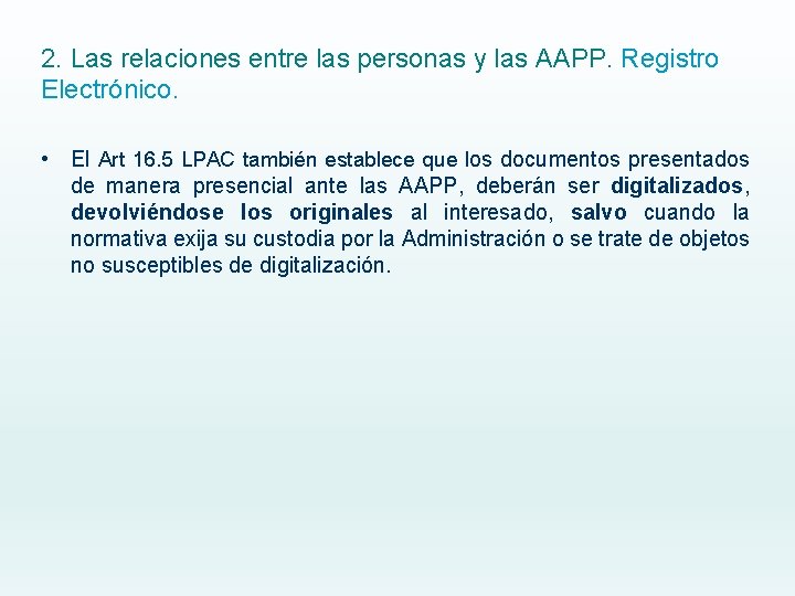 2. Las relaciones entre las personas y las AAPP. Registro Electrónico. • El Art