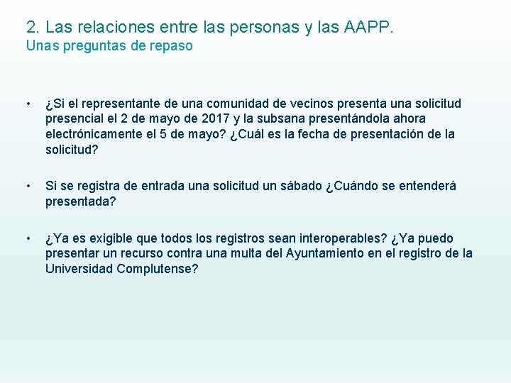 2. Las relaciones entre las personas y las AAPP. Unas preguntas de repaso •