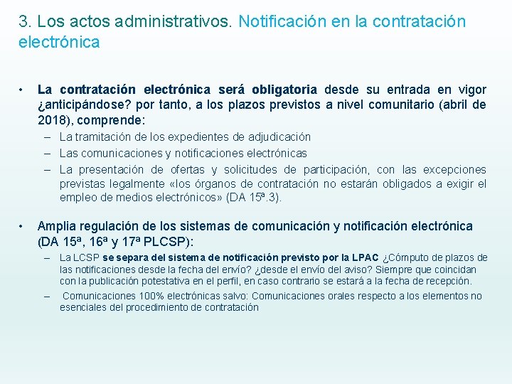 3. Los actos administrativos. Notificación en la contratación electrónica • La contratación electrónica será 3. Los actos administrativos. Notificación en la contratación electrónica • La contratación electrónica será