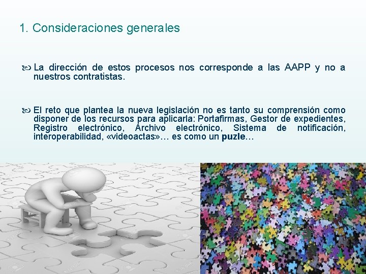 1. Consideraciones generales La dirección de estos procesos nos corresponde a las AAPP y