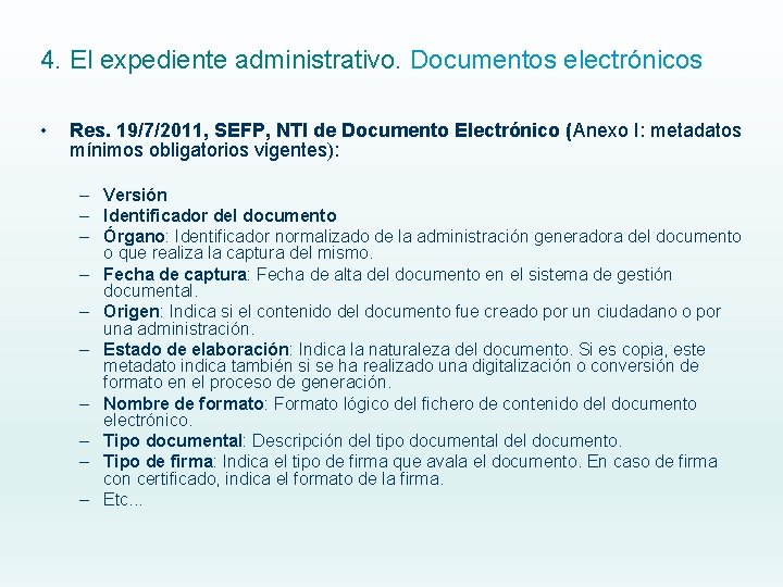 4. El expediente administrativo. Documentos electrónicos • Res. 19/7/2011, SEFP, NTI de Documento Electrónico