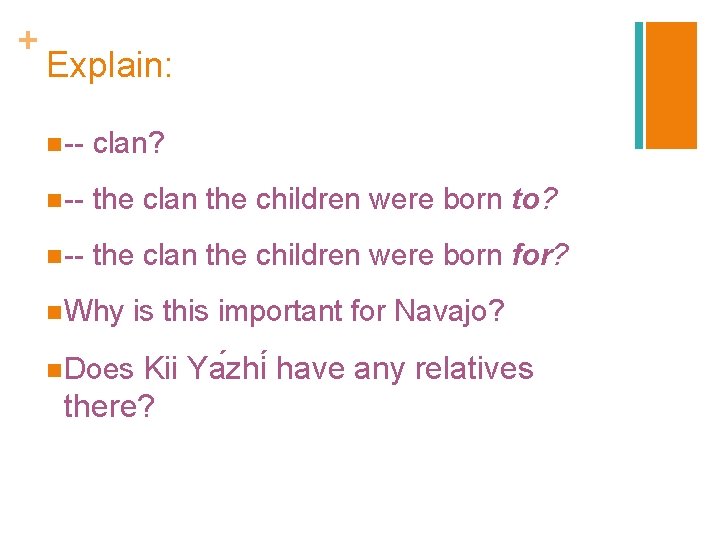 + Explain: n -- clan? n -- the clan the children were born to?