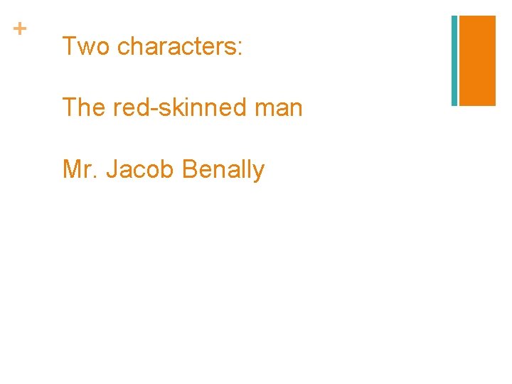 + Two characters: The red-skinned man Mr. Jacob Benally 