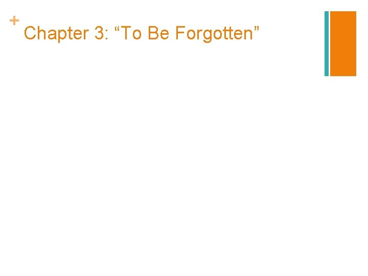 + Chapter 3: “To Be Forgotten” 