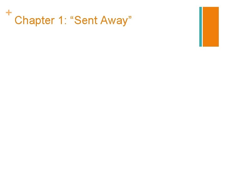 + Chapter 1: “Sent Away” 