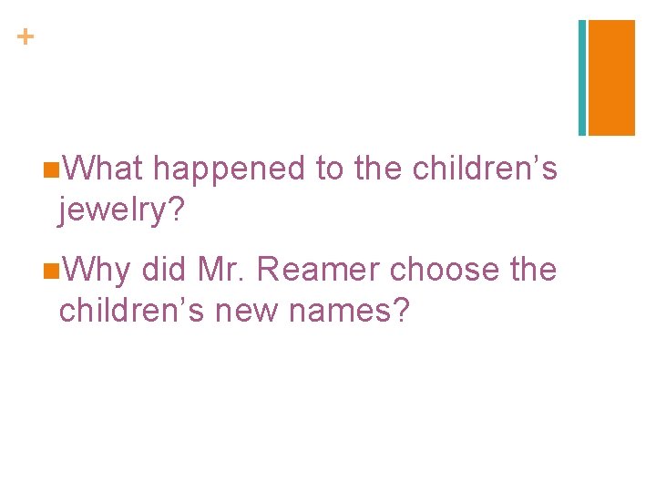 + n. What happened to the children’s jewelry? n. Why did Mr. Reamer choose