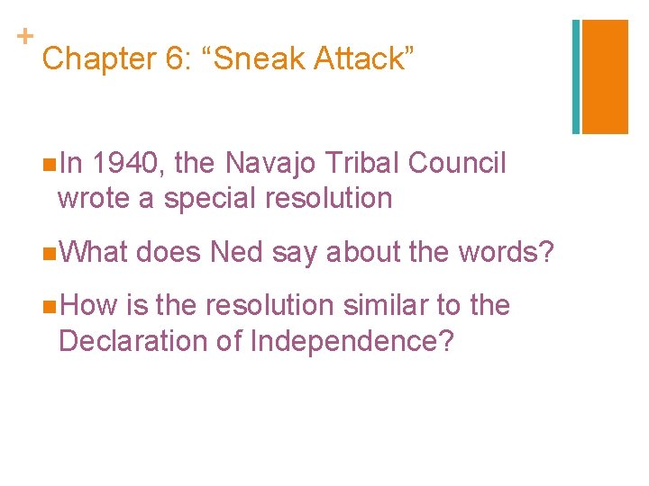 + Chapter 6: “Sneak Attack” n. In 1940, the Navajo Tribal Council wrote a