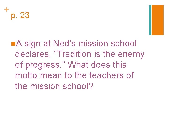 + p. 23 n. A sign at Ned's mission school declares, "Tradition is the
