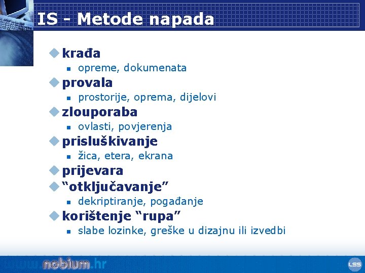 IS - Metode napada u krađa n opreme, dokumenata u provala n prostorije, oprema,