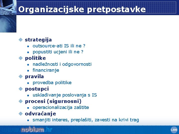 Organizacijske pretpostavke u strategija n n outsource-ati IS ili ne ? popustiti ucjeni ili
