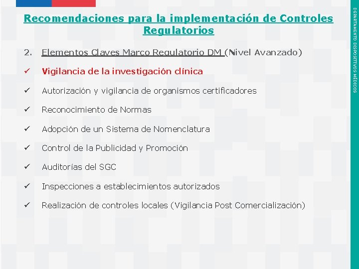 2. Elementos Claves Marco Regulatorio DM (Nivel Avanzado) ü Vigilancia de la investigación clínica