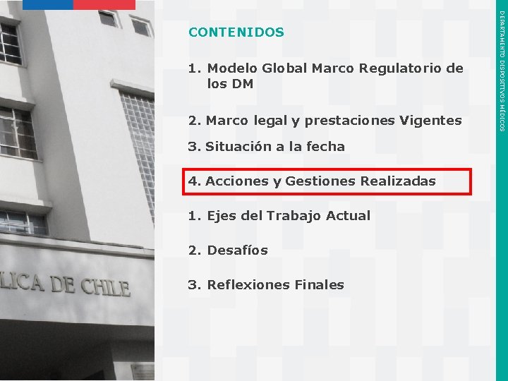 1. Modelo Global Marco Regulatorio de los DM 2. Marco legal y prestaciones Vigentes