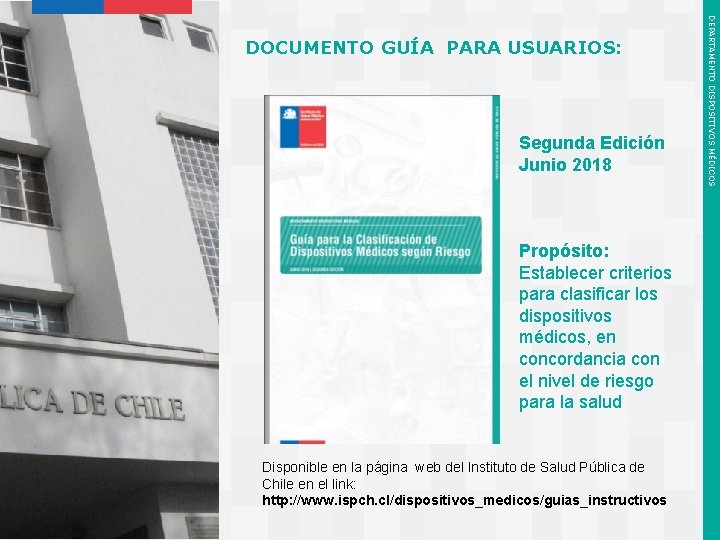 Segunda Edición Junio 2018 Propósito: Establecer criterios para clasificar los dispositivos médicos, en concordancia