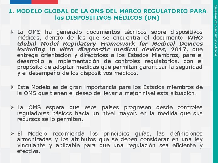 Ø La OMS ha generado documentos técnicos sobre dispositivos médicos, dentro de los que