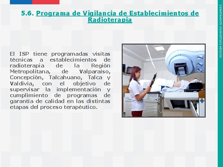 El ISP tiene programadas visitas técnicas a establecimientos de radioterapia de la Región Metropolitana,