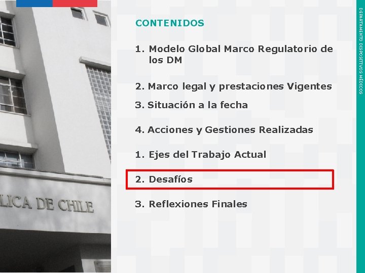 1. Modelo Global Marco Regulatorio de los DM 2. Marco legal y prestaciones Vigentes