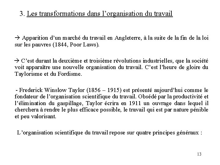 3. Les transformations dans l’organisation du travail Apparition d’un marché du travail en Angleterre,