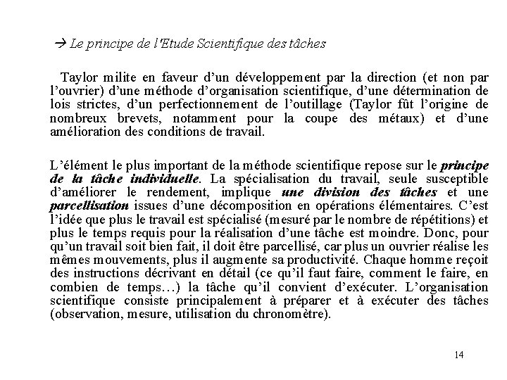  Le principe de l'Etude Scientifique des tâches Taylor milite en faveur d’un développement