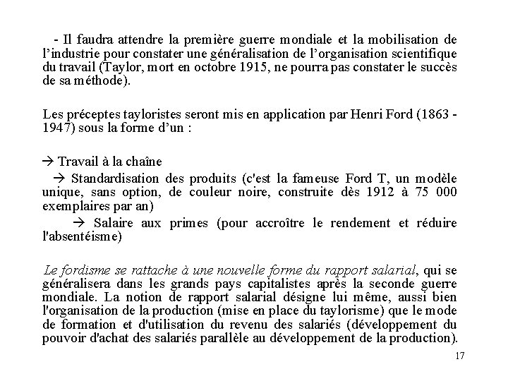  - Il faudra attendre la première guerre mondiale et la mobilisation de l’industrie