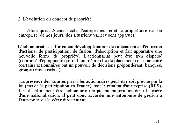  2. L'évolution du concept de propriété Alors qu'au 20ème siècle, l'entrepreneur était le