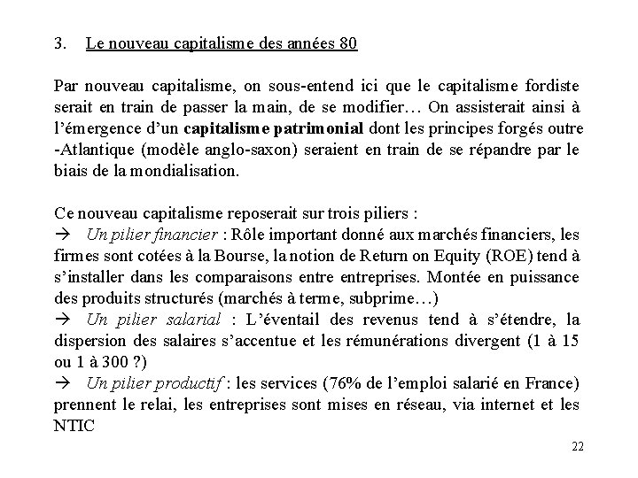 3. Le nouveau capitalisme des années 80 Par nouveau capitalisme, on sous-entend ici que 3. Le nouveau capitalisme des années 80 Par nouveau capitalisme, on sous-entend ici que