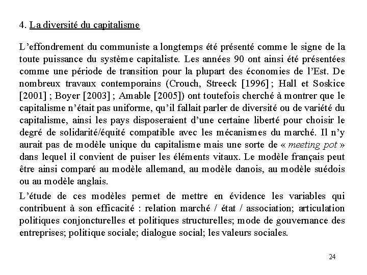 4. La diversité du capitalisme L’effondrement du communiste a longtemps été présenté comme le