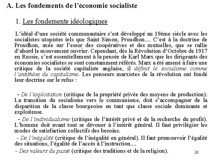 A. Les fondements de l’économie socialiste 1. Les fondements idéologiques L’idéal d’une société communautaire