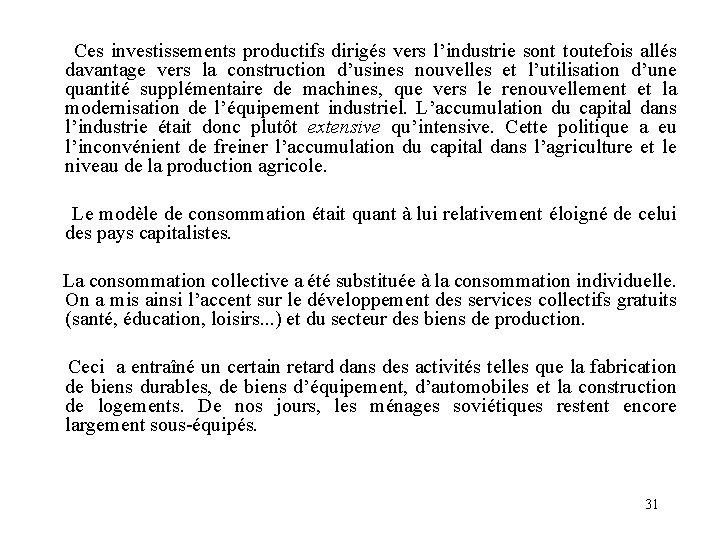  Ces investissements productifs dirigés vers l’industrie sont toutefois allés davantage vers la construction