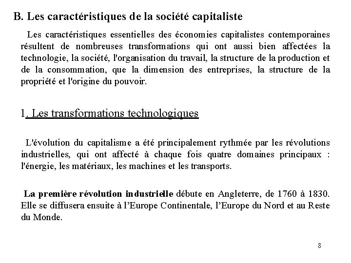 B. Les caractéristiques de la société capitaliste Les caractéristiques essentielles des économies capitalistes contemporaines