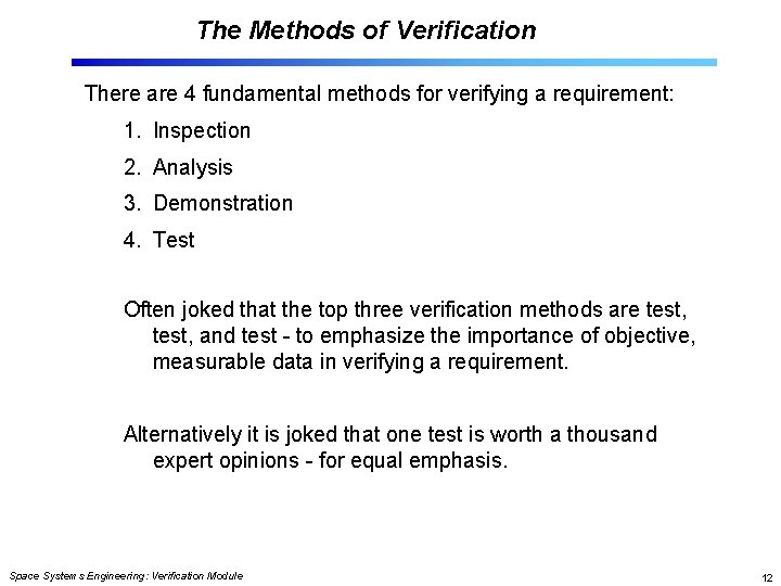 The Methods of Verification There are 4 fundamental methods for verifying a requirement: 1.
