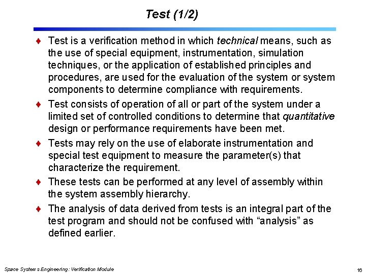 Test (1/2) Test is a verification method in which technical means, such as the