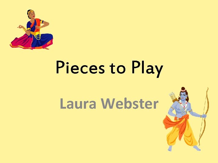 Pieces to Play Laura Webster 