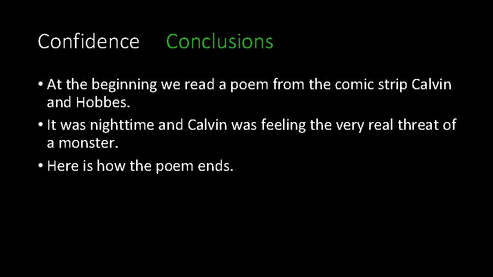 Confidence Conclusions • At the beginning we read a poem from the comic strip