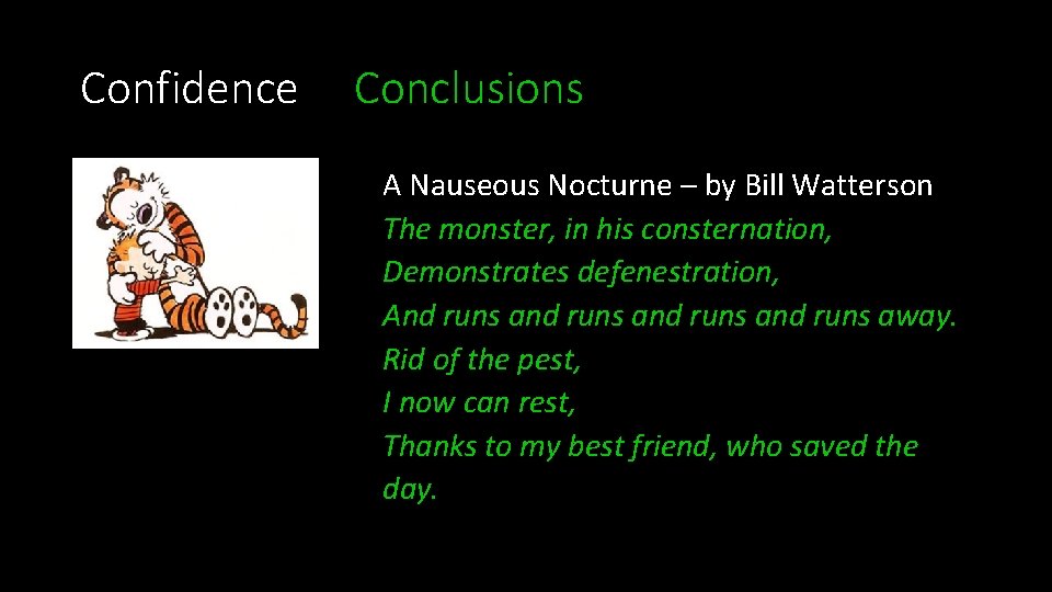 Confidence Conclusions A Nauseous Nocturne – by Bill Watterson The monster, in his consternation,