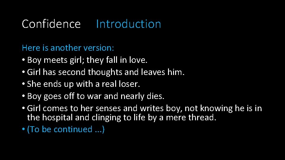 Confidence Introduction Here is another version: • Boy meets girl; they fall in love.