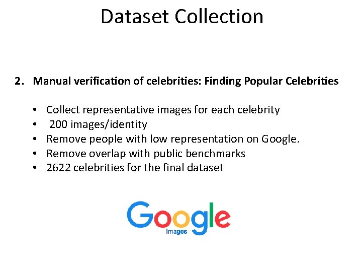 Dataset Collection 2. Manual verification of celebrities: Finding Popular Celebrities • • • Collect
