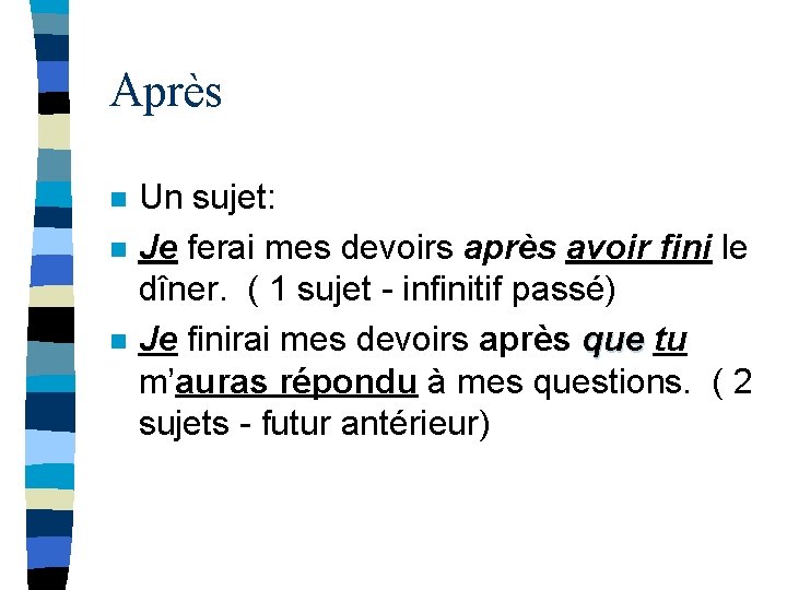 Après n n n Un sujet: Je ferai mes devoirs après avoir fini le Après n n n Un sujet: Je ferai mes devoirs après avoir fini le