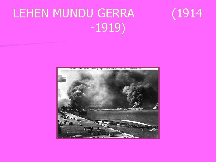 LEHEN MUNDU GERRA -1919) (1914 