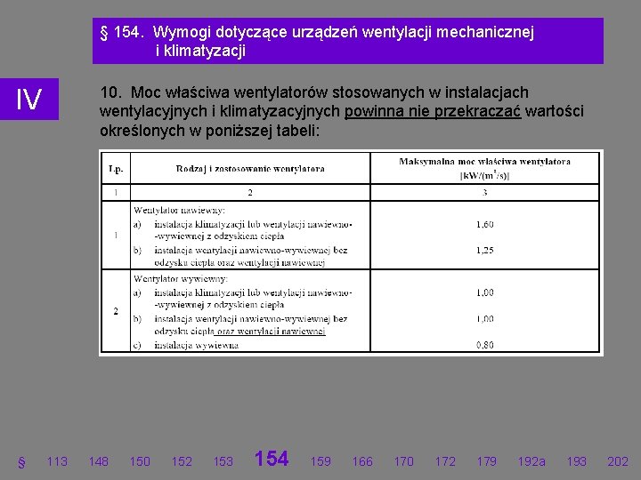 § 154. Wymogi dotyczące urządzeń wentylacji mechanicznej i klimatyzacji 10. Moc właściwa wentylatorów stosowanych