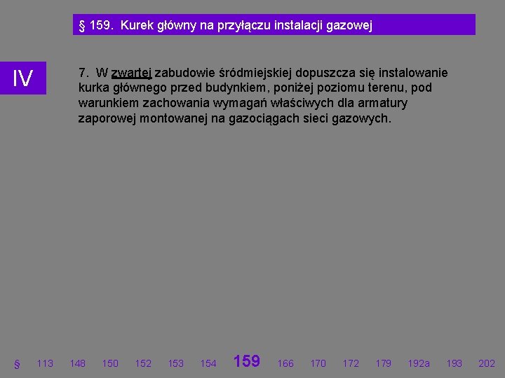 § 159. Kurek główny na przyłączu instalacji gazowej 7. W zwartej zabudowie śródmiejskiej dopuszcza