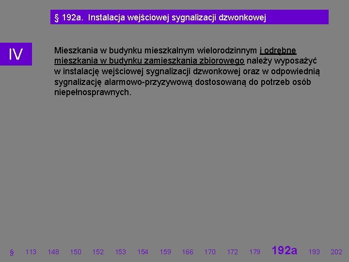 § 192 a. Instalacja wejściowej sygnalizacji dzwonkowej Mieszkania w budynku mieszkalnym wielorodzinnym i odrębne