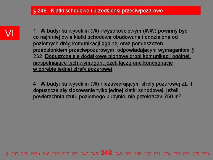 § 246. Klatki schodowe i przedsionki przeciwpożarowe VI 1. W budynku wysokim (W) i