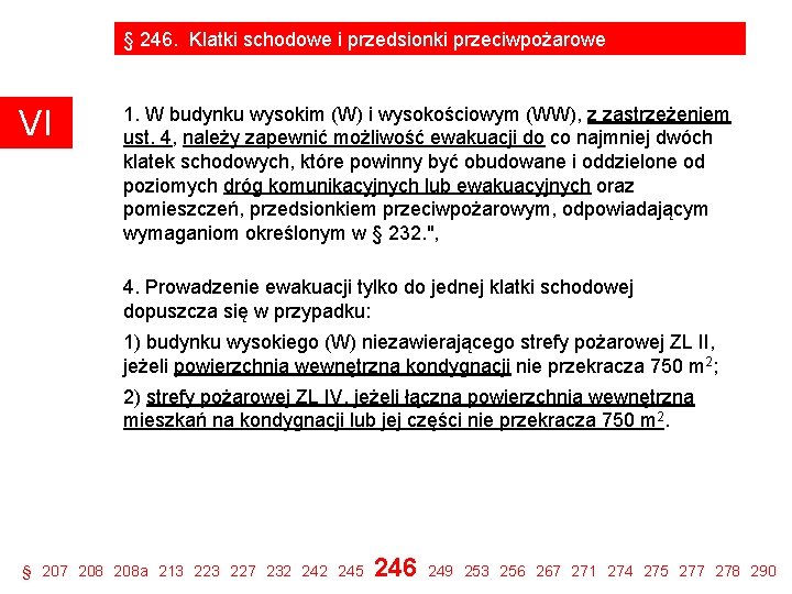 § 246. Klatki schodowe i przedsionki przeciwpożarowe VI 1. W budynku wysokim (W) i