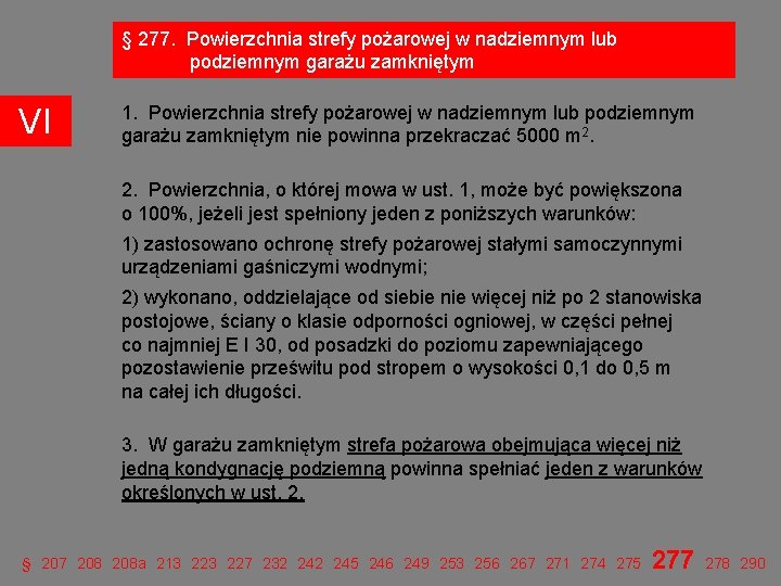 § 277. Powierzchnia strefy pożarowej w nadziemnym lub podziemnym garażu zamkniętym VI 1. Powierzchnia