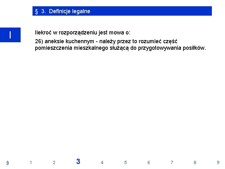 § 3. Definicje legalne Ilekroć w rozporządzeniu jest mowa o: I § 26) aneksie § 3. Definicje legalne Ilekroć w rozporządzeniu jest mowa o: I § 26) aneksie