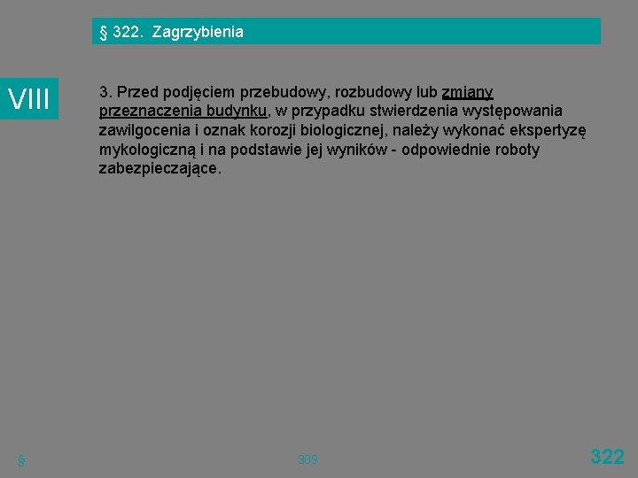 § 322. Zagrzybienia VIII § 3. Przed podjęciem przebudowy, rozbudowy lub zmiany przeznaczenia budynku,