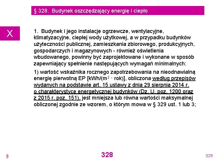 § 328. Budynek oszczędzający energię i ciepło X 1. Budynek i jego instalacje ogrzewcze,